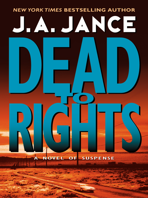 Title details for Dead to Rights by J. A. Jance - Available